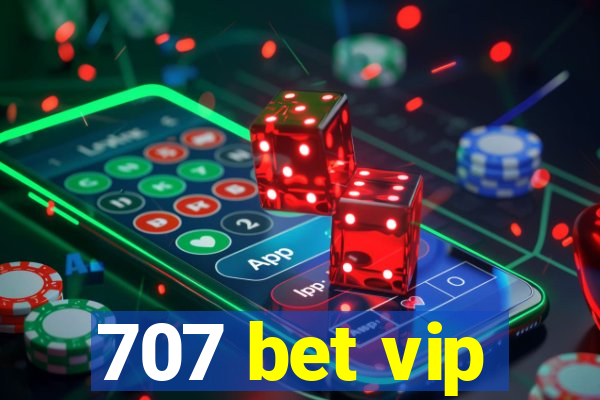 707 bet vip